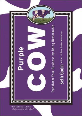 Cover of Purple Cow: Transform Your Business by Being Remarkable by Seth Godin