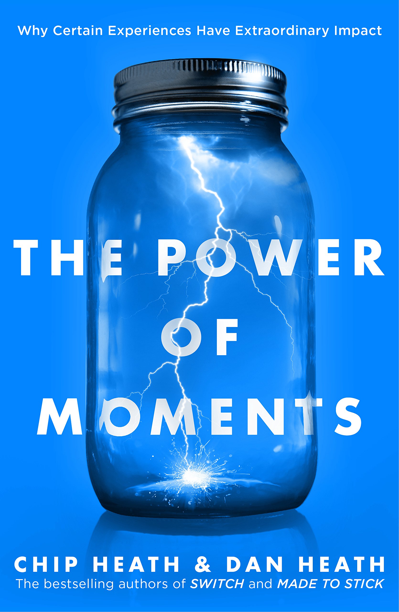 Cover of The Power of Moments: Why Certain Experiences Have Extraordinary Impact by Chip Heath & Dan Heath