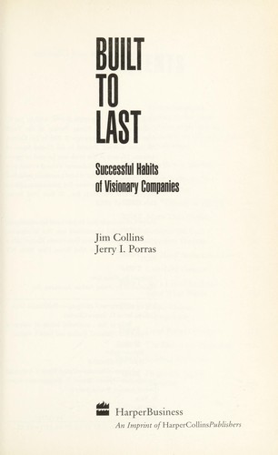 Cover of Built to Last: Successful Habits of Visionary Companies by Jim Collins & Jerry I. Porras