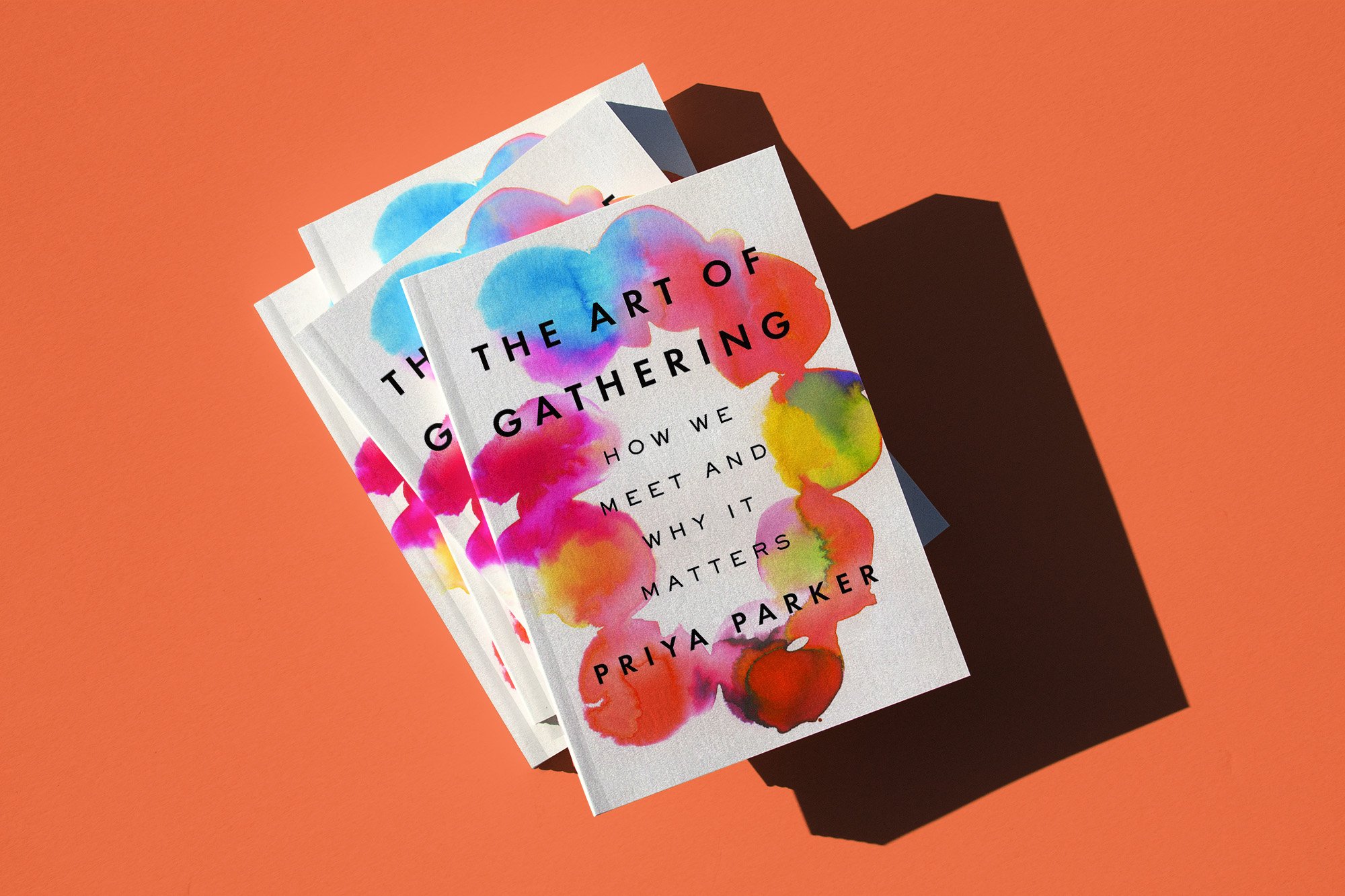 Cover of The Art of Gathering: How We Meet and Why It Matters by Priya Parker