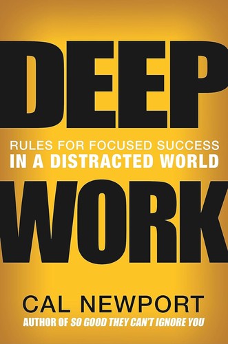 Cover of Deep Work: Rules for Focused Success in a Distracted World by Cal Newport