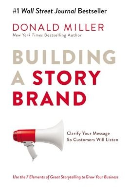 Cover of Building a StoryBrand: Clarify Your Message So Customers Will Listen by Donald Miller